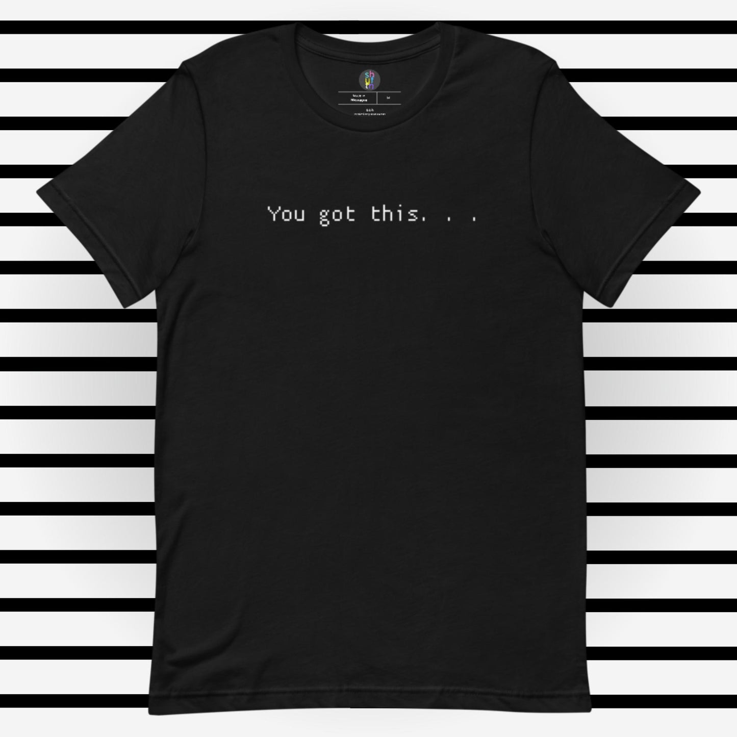 You got this_Short-sleeve unisex t-shirt