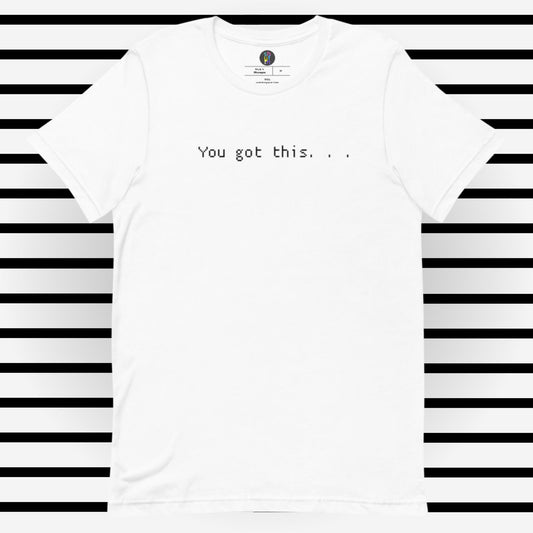 You got this_Short-sleeve unisex t-shirt