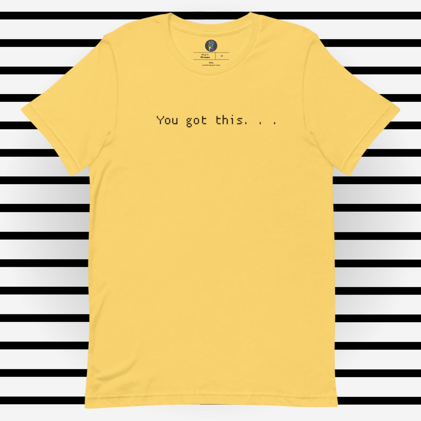 You got this_Short-sleeve unisex t-shirt